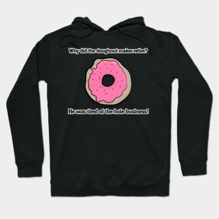 Why did the doughnut maker retire? Hoodie